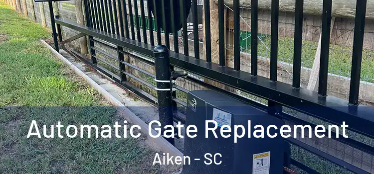  Automatic Gate Replacement Aiken - SC