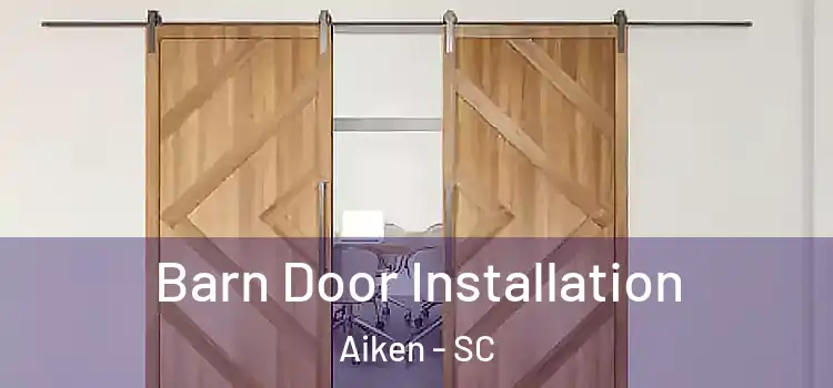 Barn Door Installation Aiken - SC