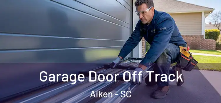  Garage Door Off Track Aiken - SC