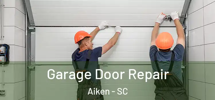  Garage Door Repair Aiken - SC