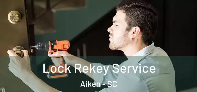 Lock Rekey Service Aiken - SC