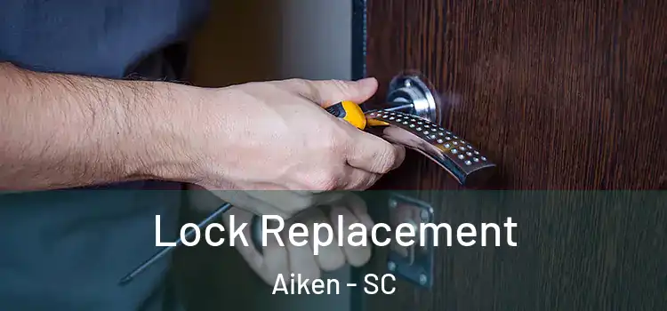 Lock Replacement Aiken - SC