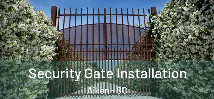 Security Gate Installation Aiken - SC
