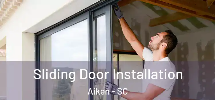 Sliding Door Installation Aiken - SC